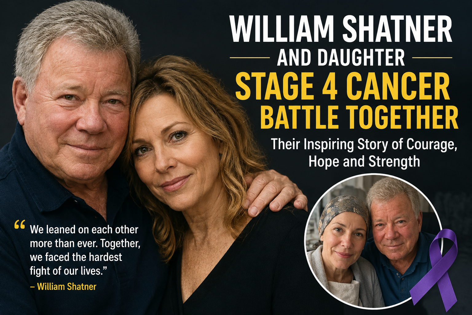 William Shatner and Daughter’s Cancer Battle Inspires Millions