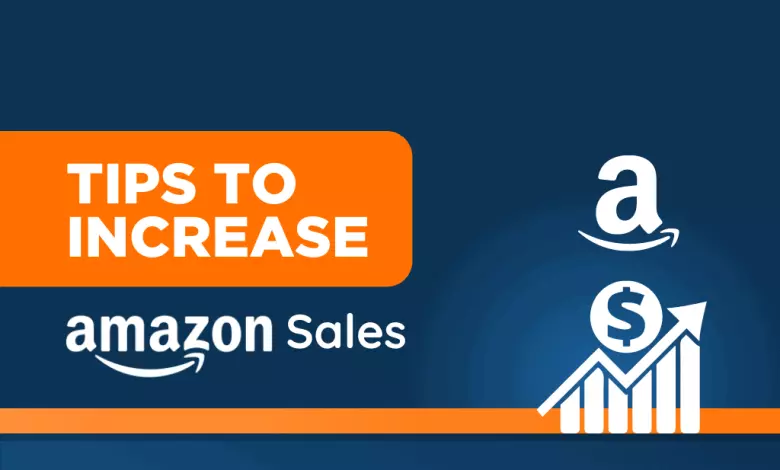Effective Tips to Increase Your Amazon Sales Pro Tips for 2022
