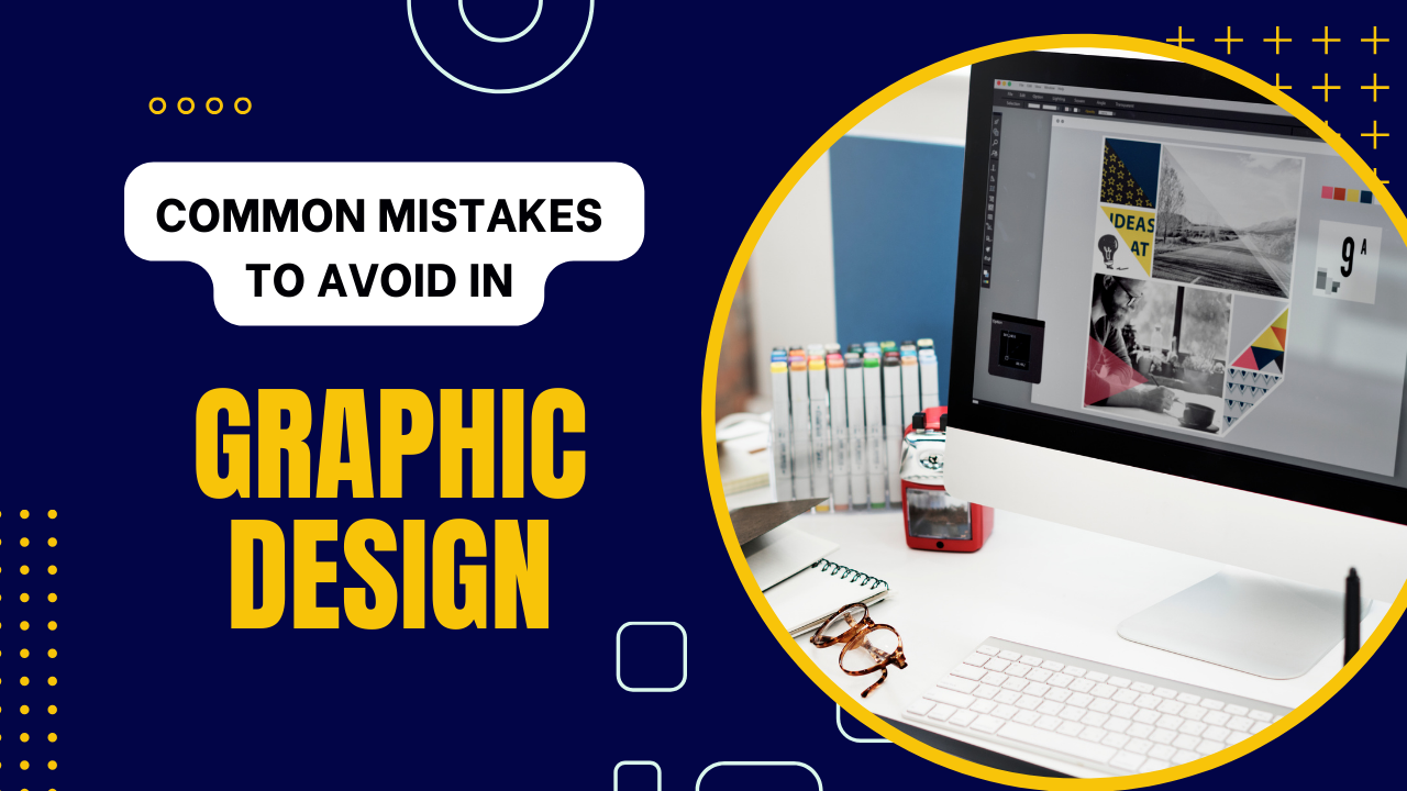 mistakes to avoid in graphic design